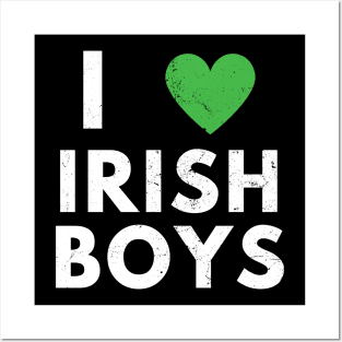 I Love Irish Boys Posters and Art